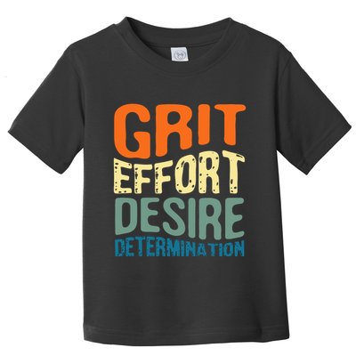 Grit Effort Desire Determination Toddler T-Shirt