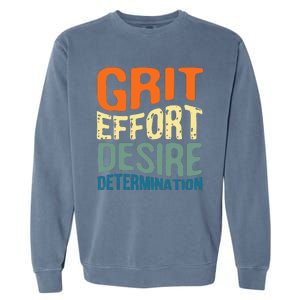 Grit Effort Desire Determination Garment-Dyed Sweatshirt