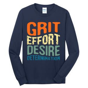 Grit Effort Desire Determination Tall Long Sleeve T-Shirt