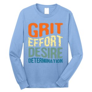 Grit Effort Desire Determination Long Sleeve Shirt