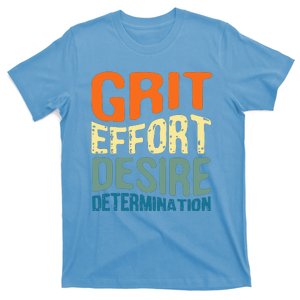 Grit Effort Desire Determination T-Shirt