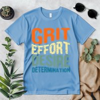 Grit Effort Desire Determination Premium T-Shirt