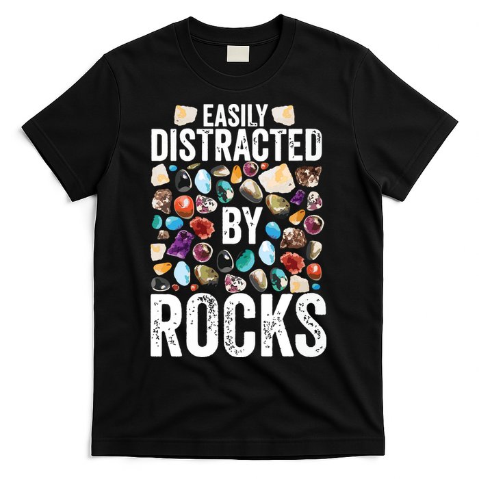 Geology Easily Distracted By Rocks For Geologist T-Shirt