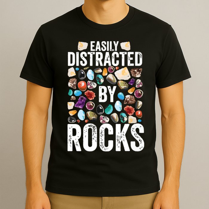 Geology Easily Distracted By Rocks For Geologist T-Shirt