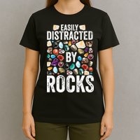 Geology Easily Distracted By Rocks For Geologist T-Shirt