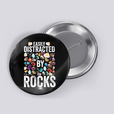Geology Easily Distracted By Rocks For Geologist Button