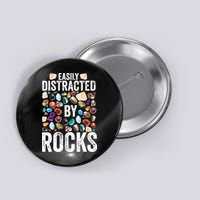 Geology Easily Distracted By Rocks For Geologist Button