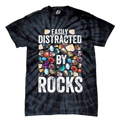Geology Easily Distracted By Rocks For Geologist Tie-Dye T-Shirt