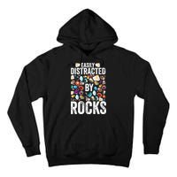 Geology Easily Distracted By Rocks For Geologist Tall Hoodie