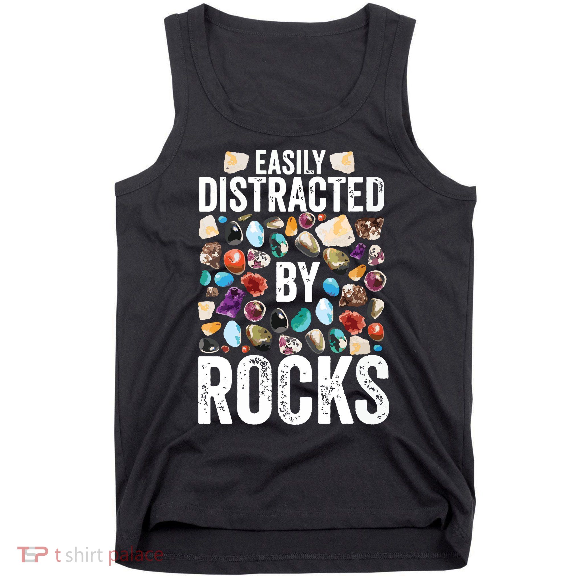 Geology Easily Distracted By Rocks For Geologist Tank Top