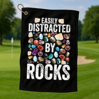 Geology Easily Distracted By Rocks For Geologist Golf Towel