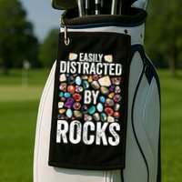 Geology Easily Distracted By Rocks For Geologist Golf Towel