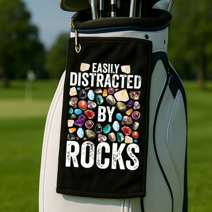 Geology Easily Distracted By Rocks For Geologist Golf Towel