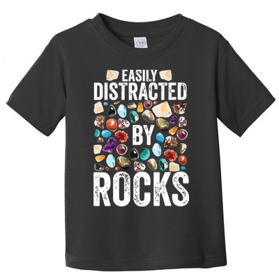 Geology Easily Distracted By Rocks For Geologist Toddler T-Shirt