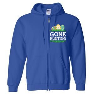 Gone Easter Egg Hunting Gift Full Zip Hoodie