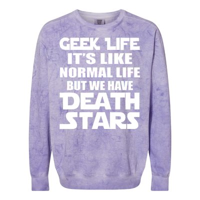 Geek Life Is Normal But We Have Death Stars Colorblast Crewneck Sweatshirt