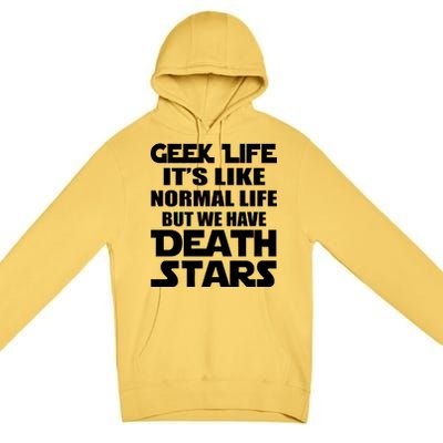 Geek Life Is Normal But We Have Death Stars Premium Pullover Hoodie