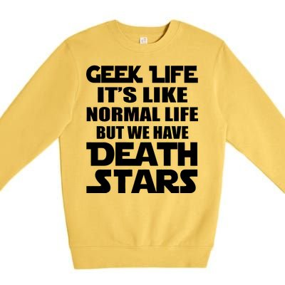 Geek Life Is Normal But We Have Death Stars Premium Crewneck Sweatshirt