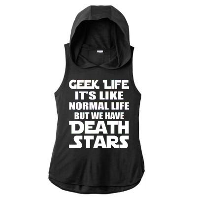 Geek Life Is Normal But We Have Death Stars Ladies PosiCharge Tri-Blend Wicking Draft Hoodie Tank