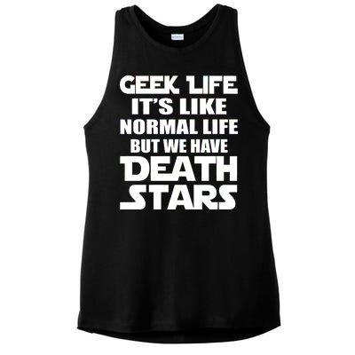 Geek Life Is Normal But We Have Death Stars Ladies PosiCharge Tri-Blend Wicking Tank