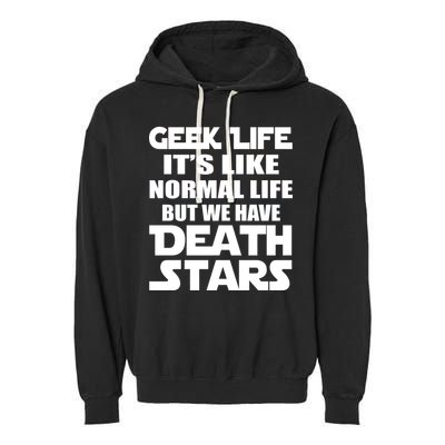 Geek Life Is Normal But We Have Death Stars Garment-Dyed Fleece Hoodie