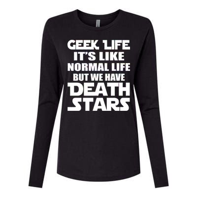 Geek Life Is Normal But We Have Death Stars Womens Cotton Relaxed Long Sleeve T-Shirt