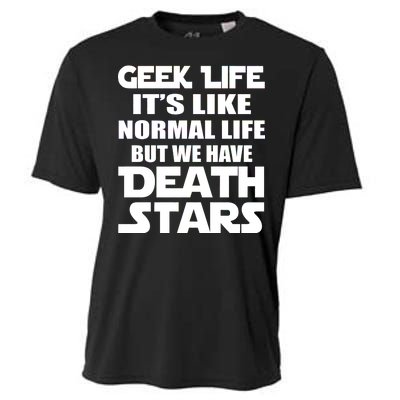 Geek Life Is Normal But We Have Death Stars Cooling Performance Crew T-Shirt