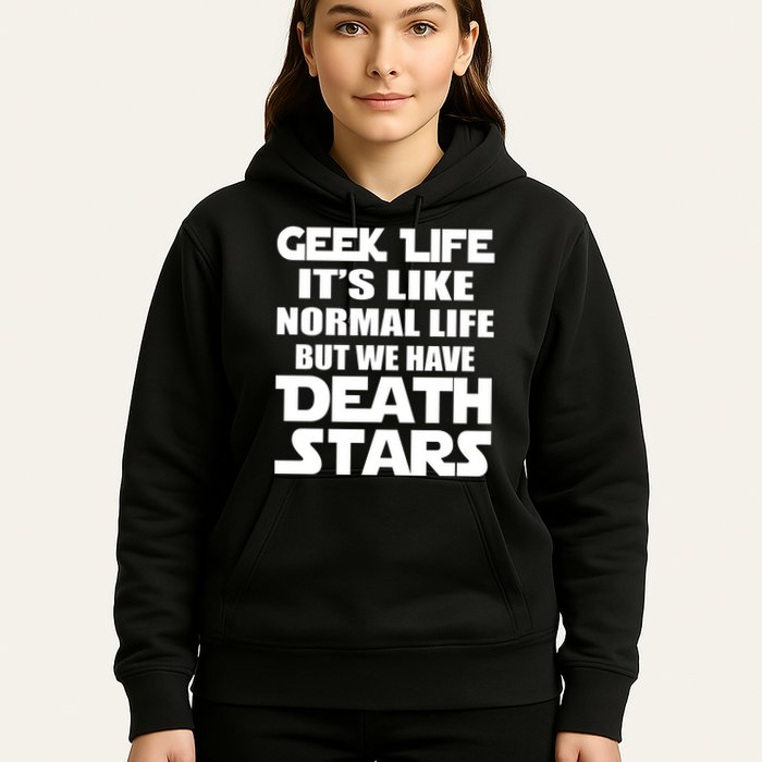 Geek Life Is Normal But We Have Death Stars Hoodie