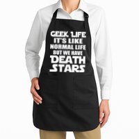 Geek Life Is Normal But We Have Death Stars Apron