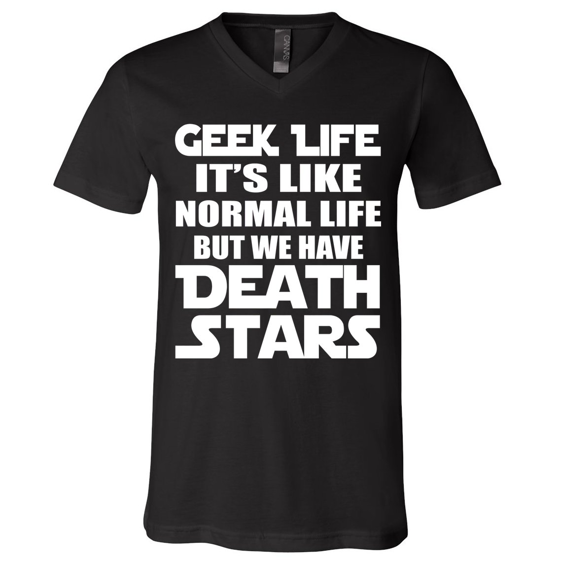 Geek Life Is Normal But We Have Death Stars V-Neck T-Shirt