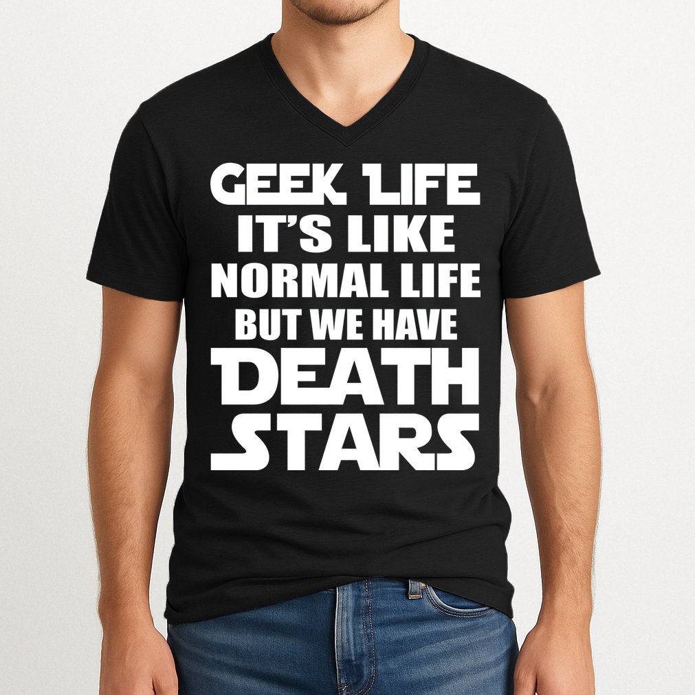 Geek Life Is Normal But We Have Death Stars V-Neck T-Shirt