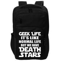 Geek Life Is Normal But We Have Death Stars Impact Tech Backpack
