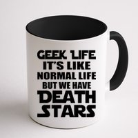 Geek Life Is Normal But We Have Death Stars Mug