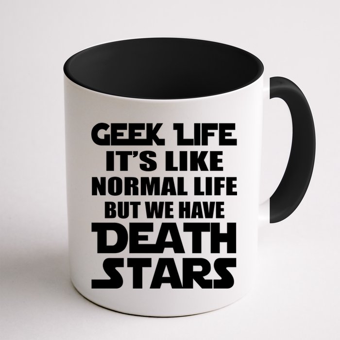 Geek Life Is Normal But We Have Death Stars Mug