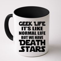 Geek Life Is Normal But We Have Death Stars Mug