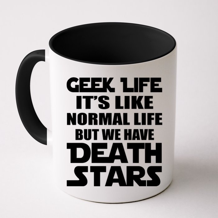 Geek Life Is Normal But We Have Death Stars Mug