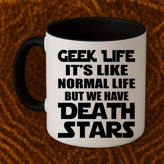 Geek Life Is Normal But We Have Death Stars Mug