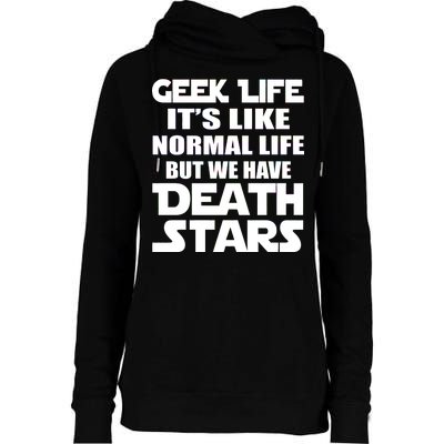 Geek Life Is Normal But We Have Death Stars Womens Funnel Neck Pullover Hood