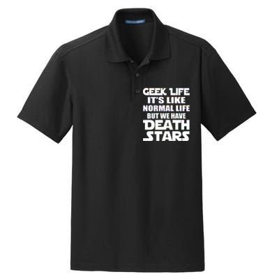 Geek Life Is Normal But We Have Death Stars Dry Zone Grid Polo