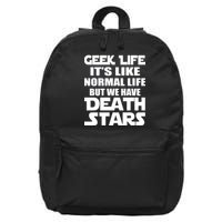 Geek Life Is Normal But We Have Death Stars 16 in Basic Backpack