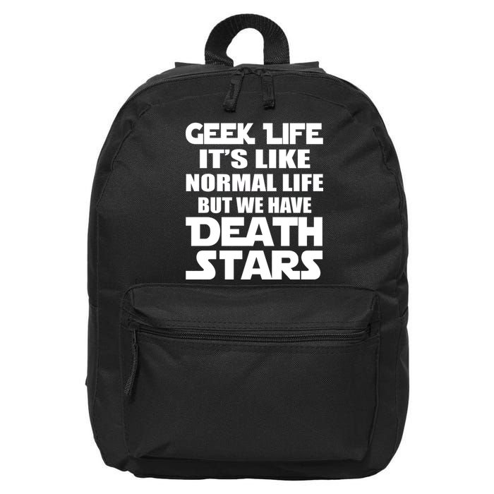Geek Life Is Normal But We Have Death Stars 16 in Basic Backpack