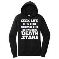 Geek Life Is Normal But We Have Death Stars Women's Pullover Hoodie