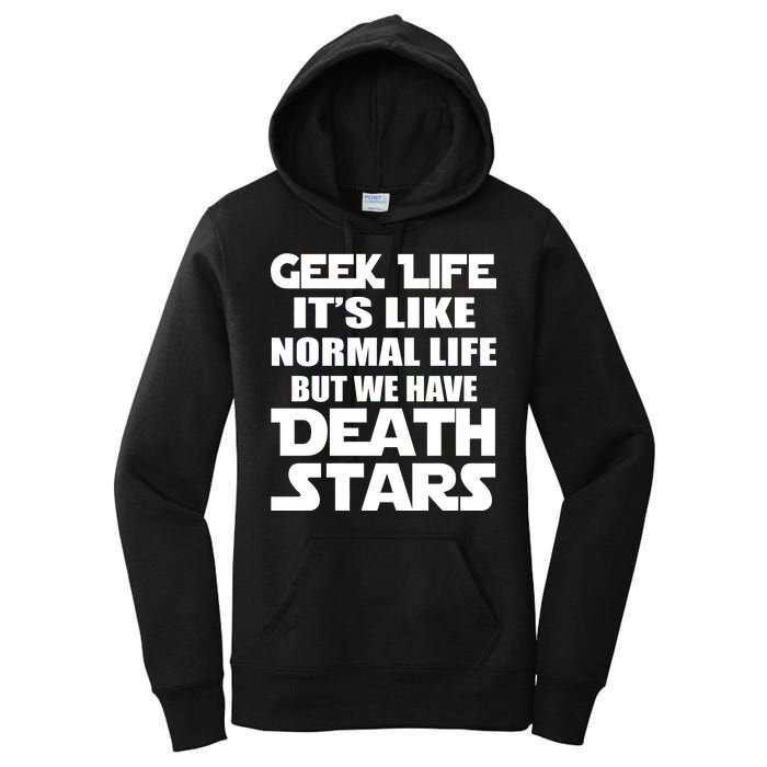 Geek Life Is Normal But We Have Death Stars Women's Pullover Hoodie