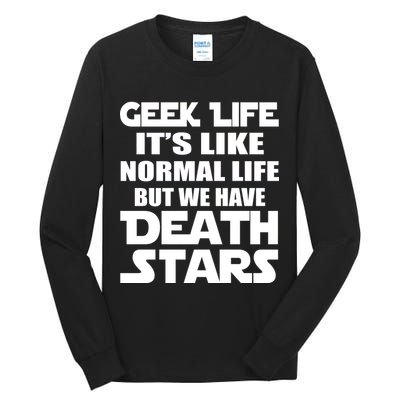 Geek Life Is Normal But We Have Death Stars Tall Long Sleeve T-Shirt
