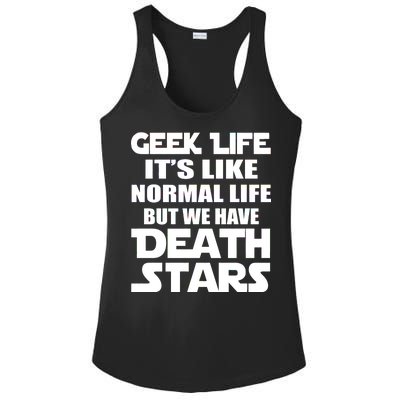 Geek Life Is Normal But We Have Death Stars Ladies PosiCharge Competitor Racerback Tank