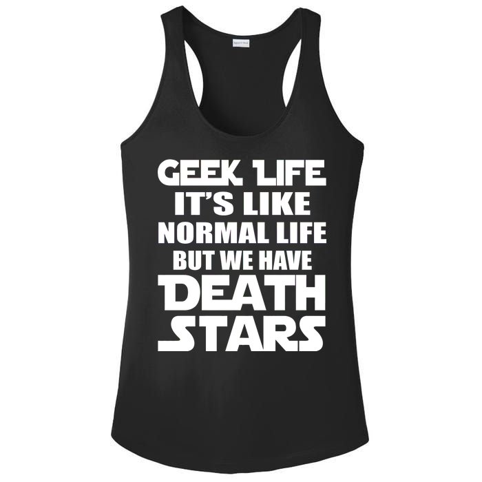 Geek Life Is Normal But We Have Death Stars Ladies PosiCharge Competitor Racerback Tank