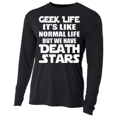 Geek Life Is Normal But We Have Death Stars Cooling Performance Long Sleeve Crew