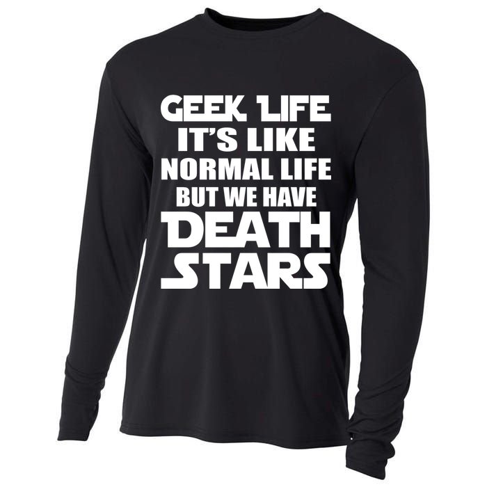 Geek Life Is Normal But We Have Death Stars Cooling Performance Long Sleeve Crew
