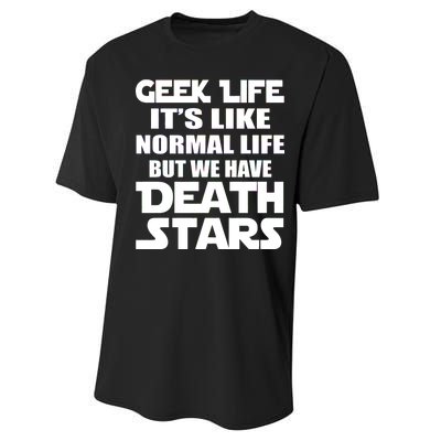 Geek Life Is Normal But We Have Death Stars Performance Sprint T-Shirt