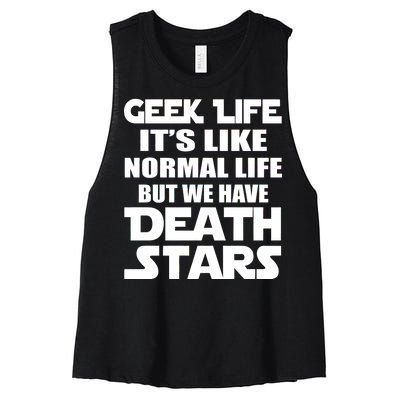 Geek Life Is Normal But We Have Death Stars Women's Racerback Cropped Tank